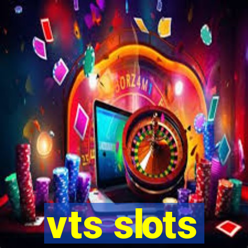 vts slots